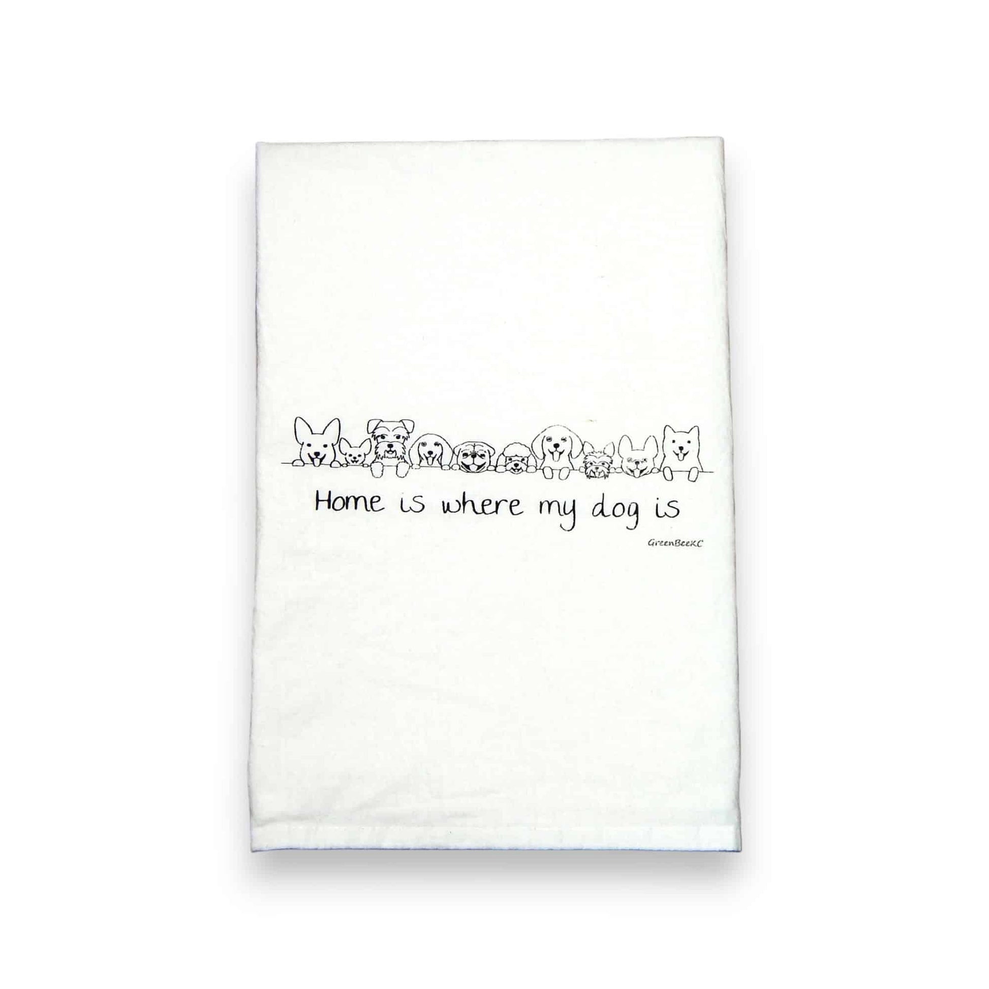 Home is where my dog is kitchen tea towel