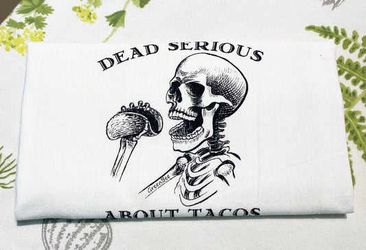 dead serious about tacos slightly flawed kitchen tea towel