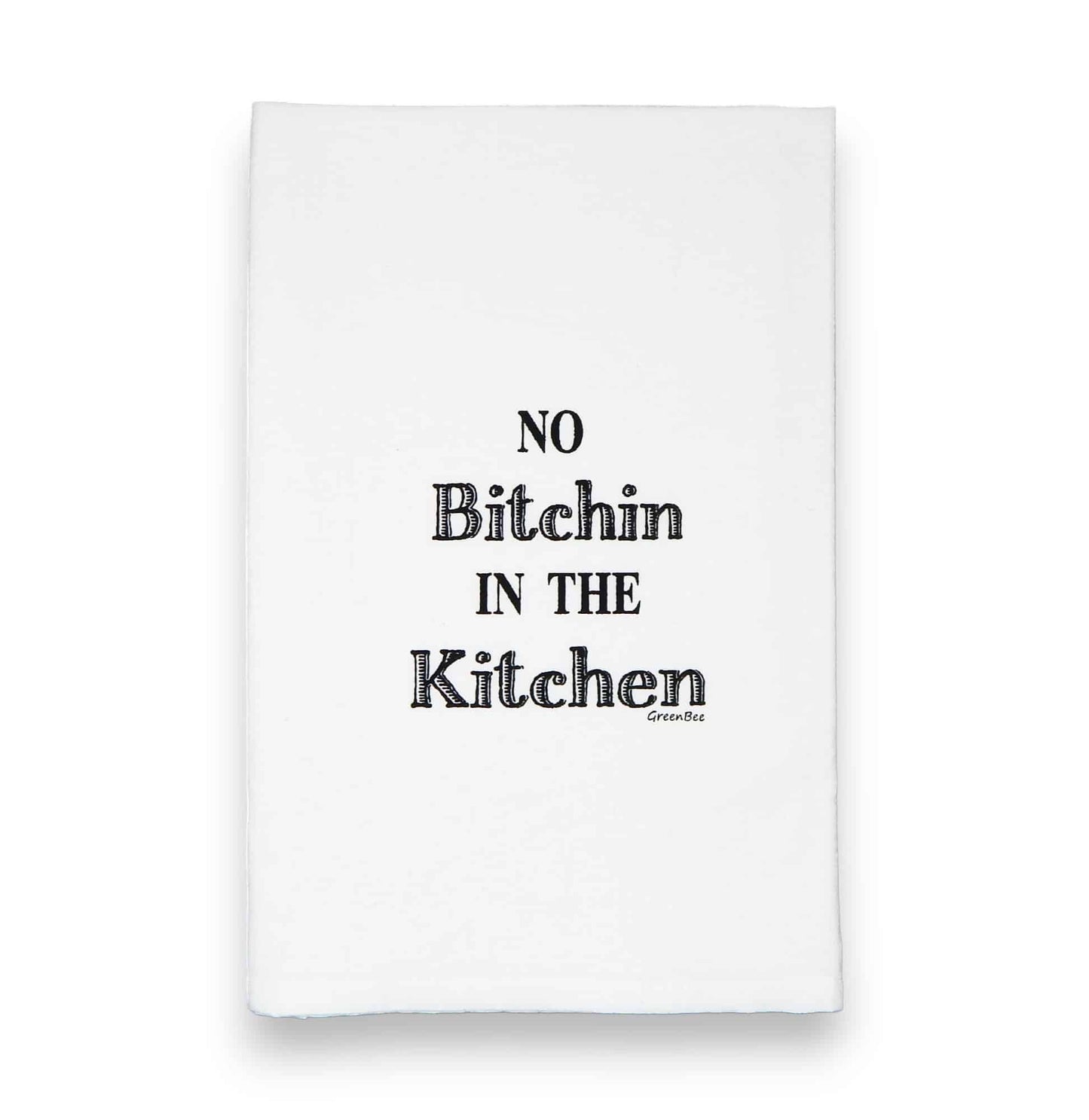 no bitchin in the kitchen tea towel