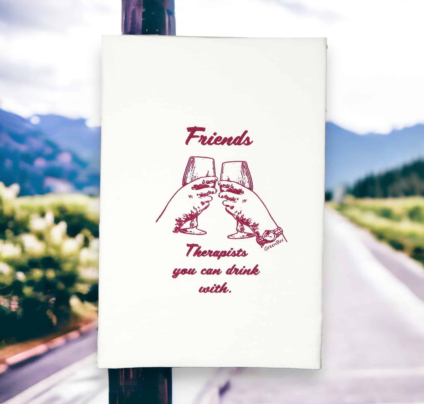 friends therapists you can drink with kitchen tea towel