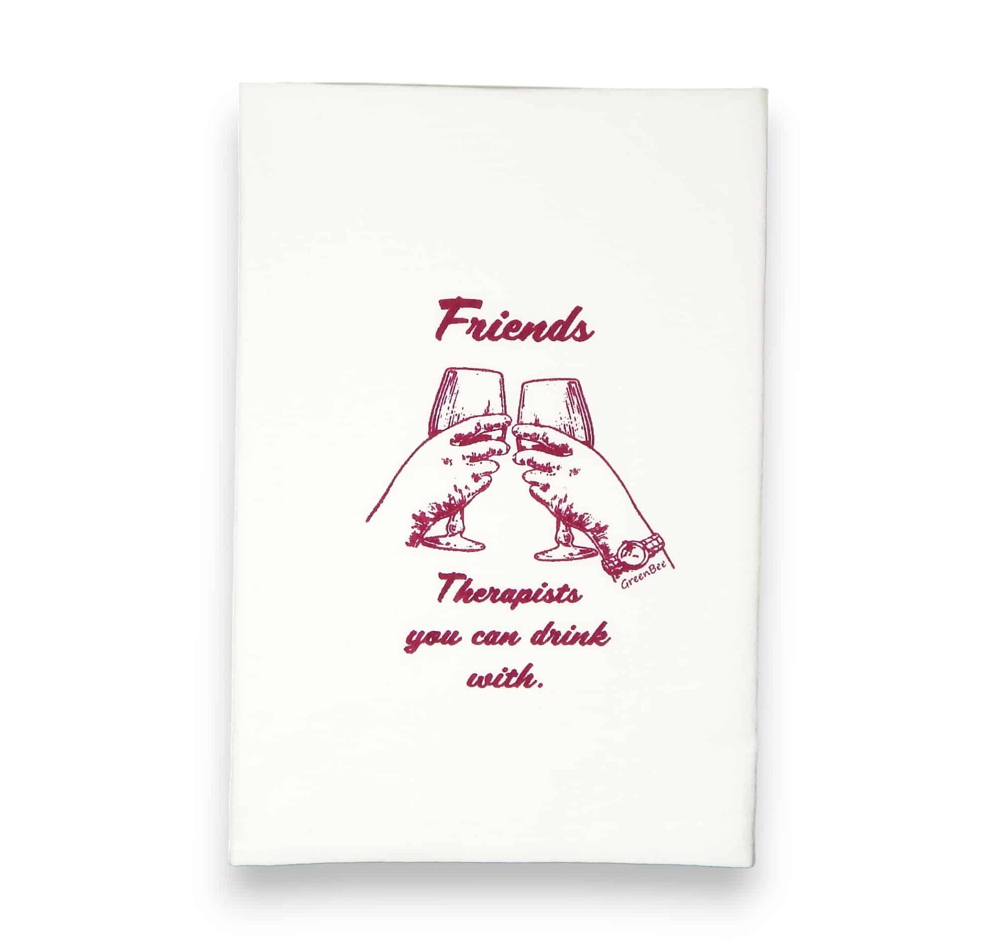 friends therapists you can drink with kitchen tea towel