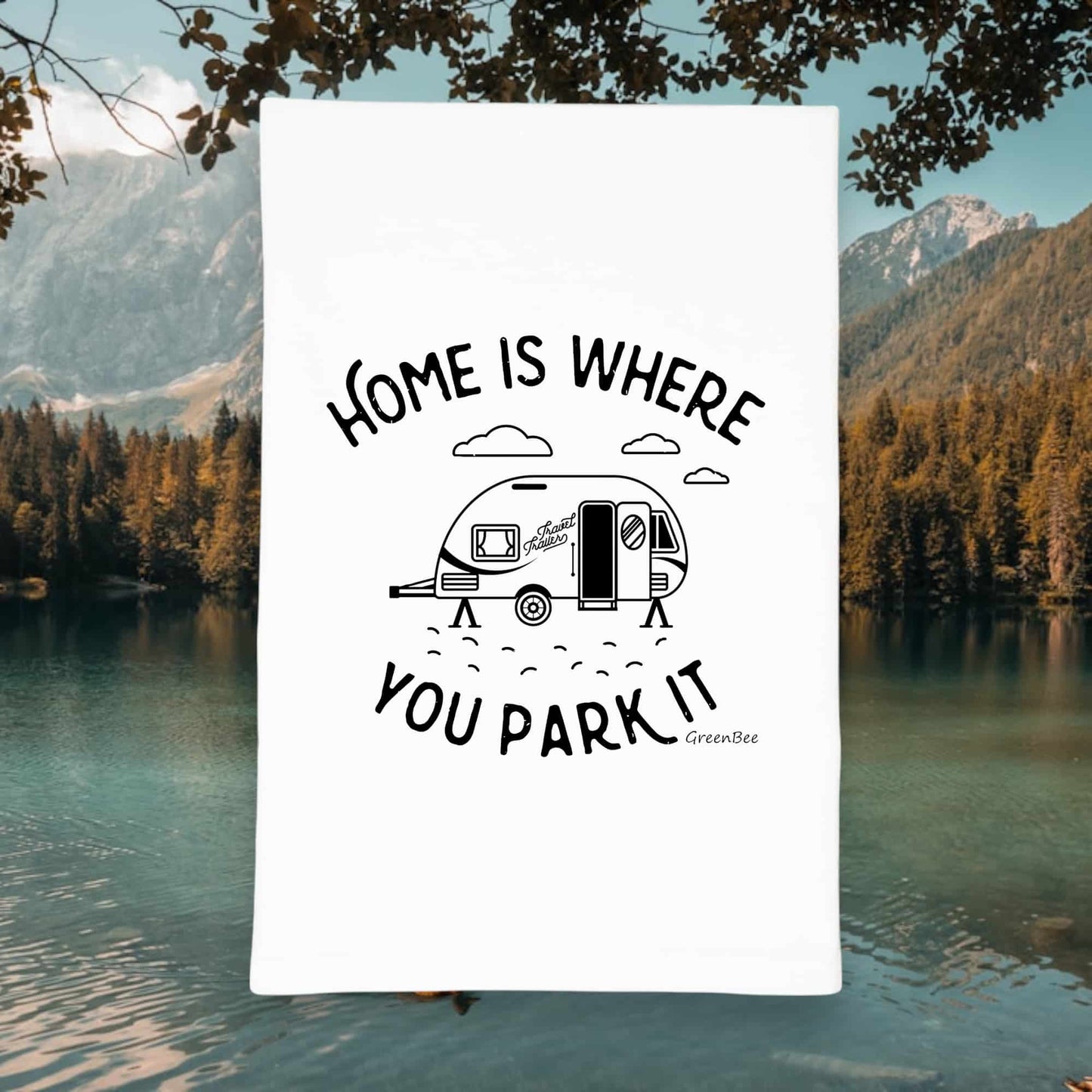 Home Is Where You Park It Kitchen Tea Towel