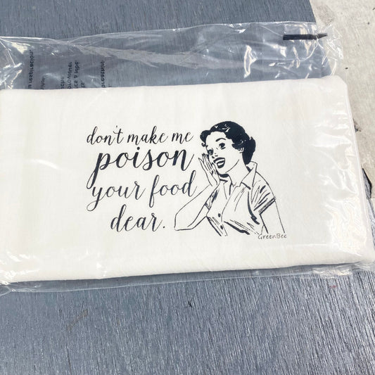 don't make me poison your food dear kitchen towel