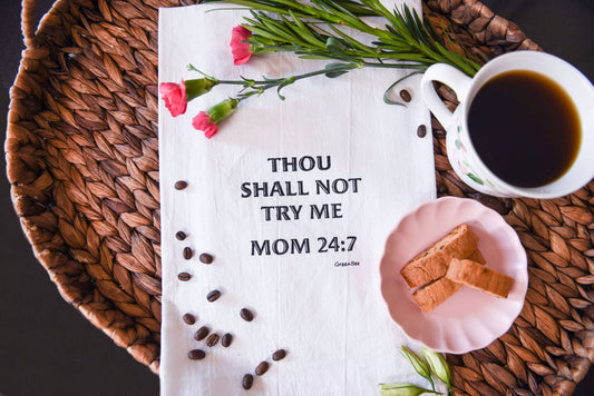 thou shall not try me mom 24:7 kitchen tea towel