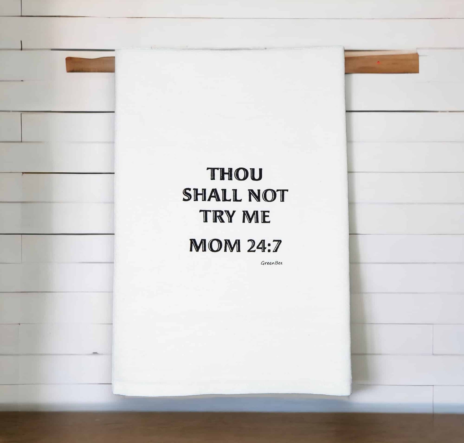 thou shall not try me mom 24:7 kitchen tea towel