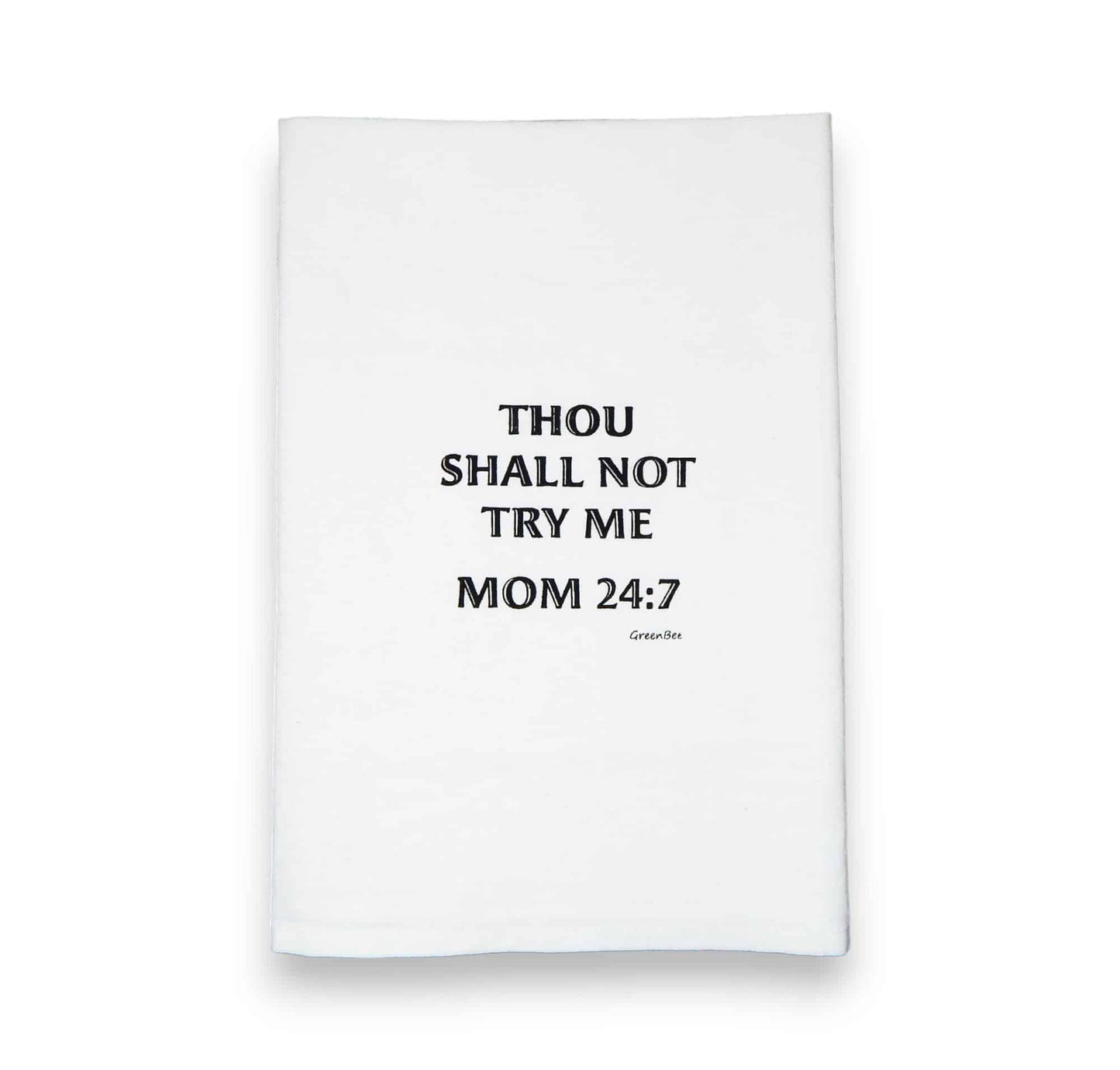 thou shall not try me mom 24:7 kitchen tea towel