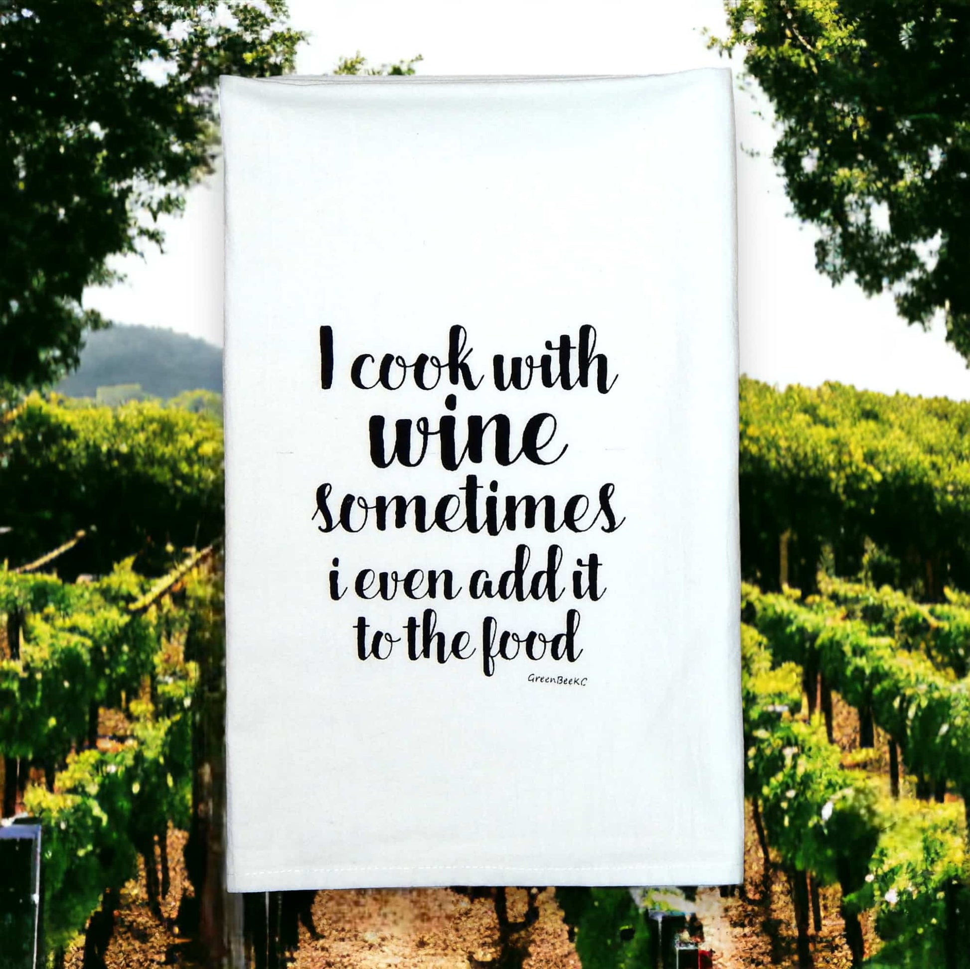 I cook with wine sometimes I even add it to the food kitchen tea towel