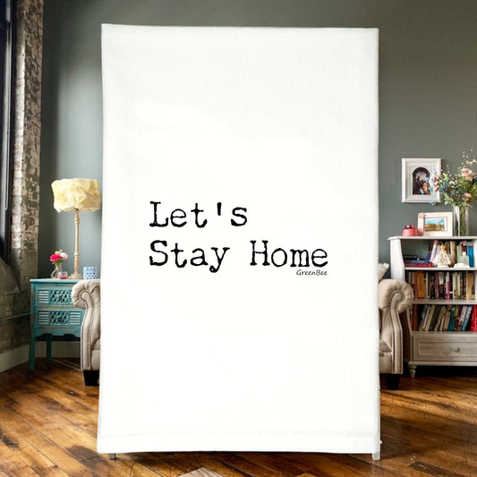 Stay Home Dish Towel | Tea Towel | Funny Kitchen Tea Towel