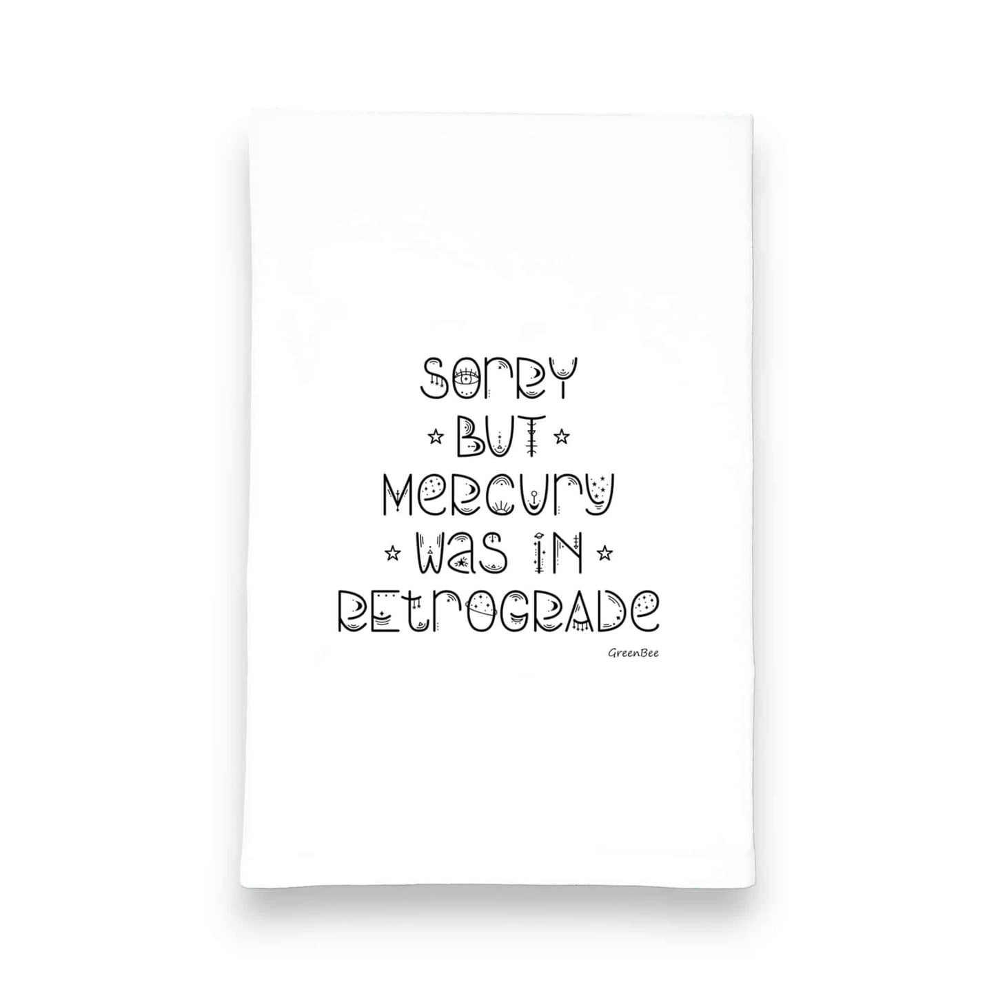 sorry but mercury was in retrograde kitchen tea towel