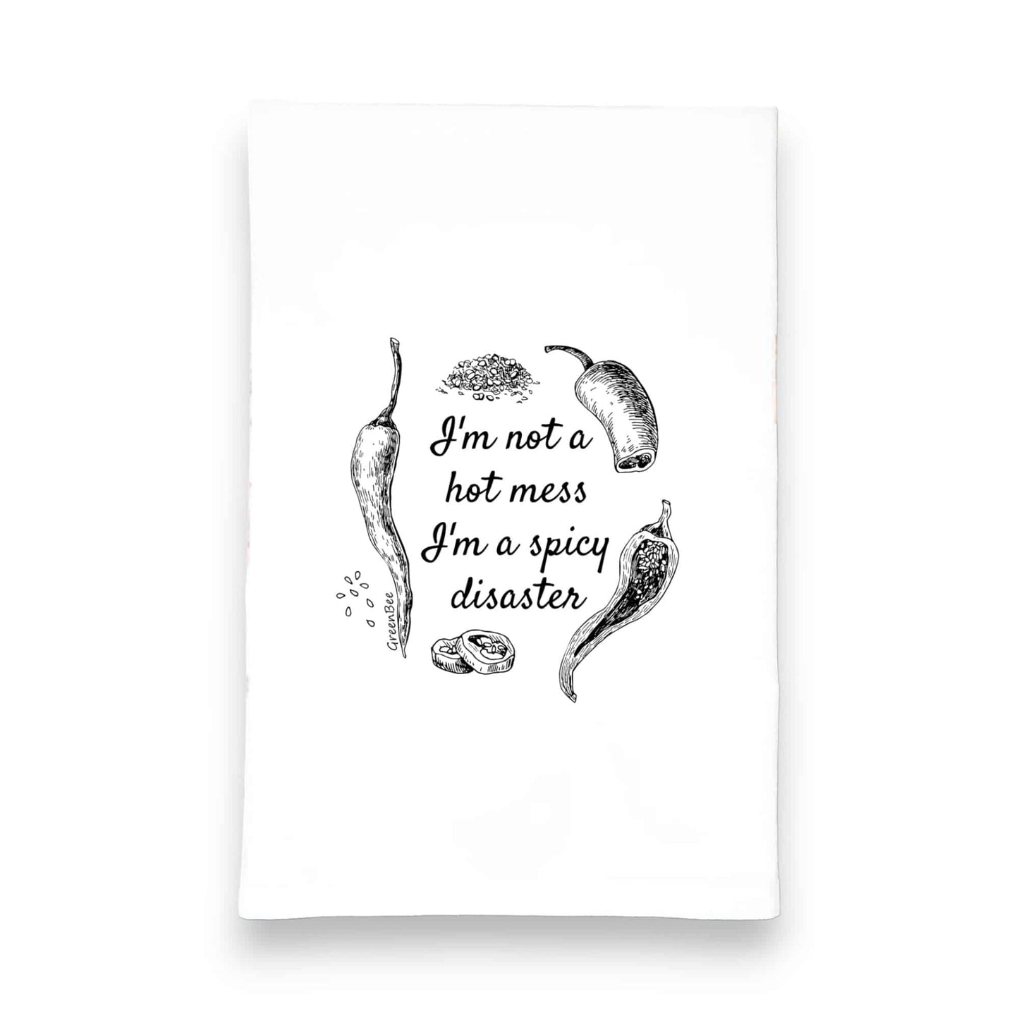 I'm not a hot mess I'm a spicy disaster kitchen tea towel