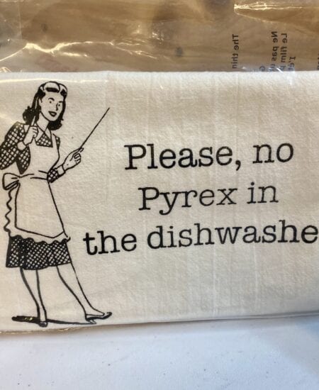 No Pyrex in the Dishwasher Tea Towel