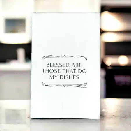 blessed are those that do my dishes kitchen tea towel