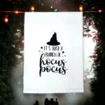 it's just a bunch of hocus pocus kitchen tea towel