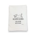 dogs are not out whole life but they make our lives whole kitchen tea towel