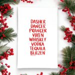 dancer dancer prancer vixen whiskey vodka tequila blitzen Christmas kitchen tea towel