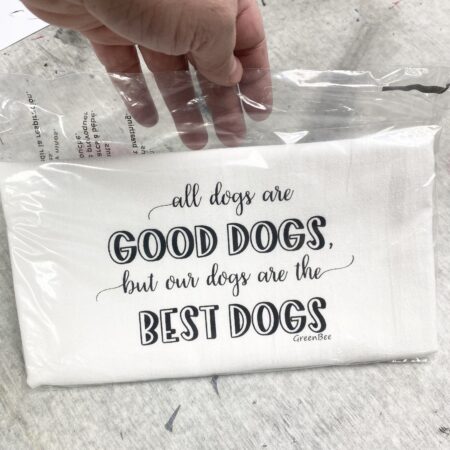 all dogs are good dogs but our dogs are the best dogs tea towel