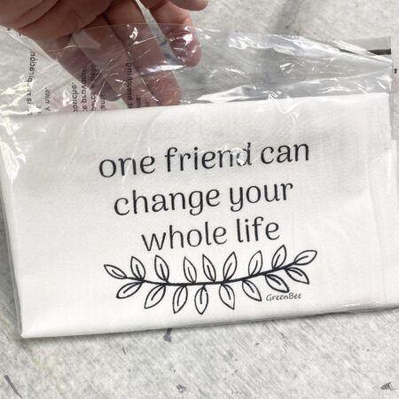 one friend can change your whole life kitchen towel